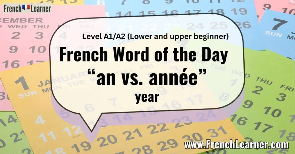 French Word of the Day “an vs. année” year