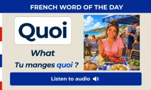 Quoi – What – French Word of the Day