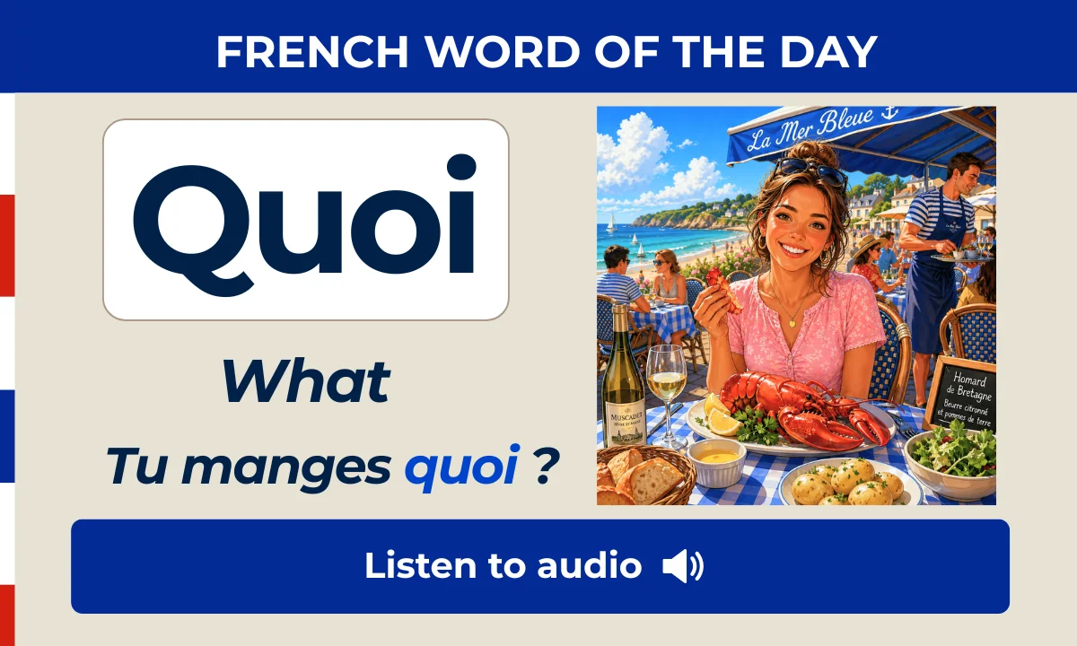 Quoi – What – French Word of the Day