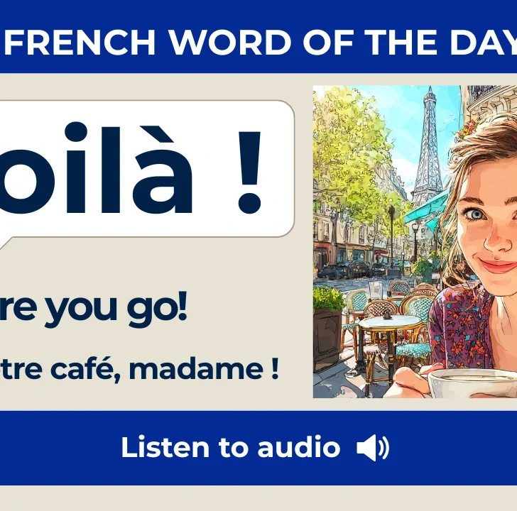 Voil&agrave; &mdash; Meaning, Pronunciation, and Examples in French