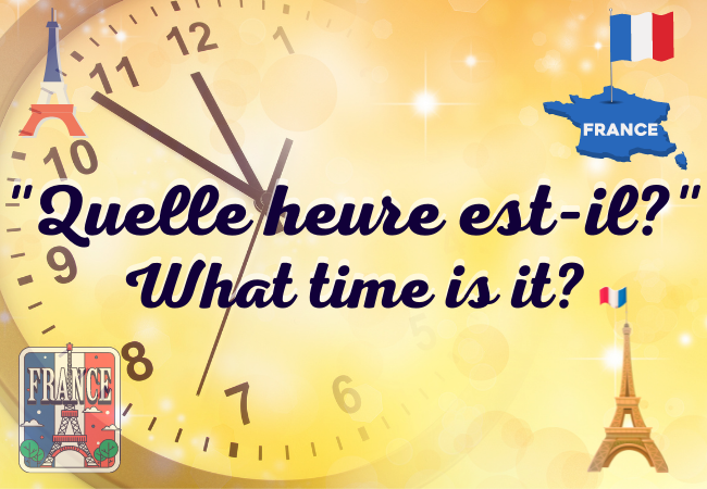 Quelle heure est-il? What time is it in French?