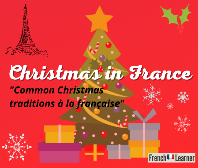 Christmas in France: Common French Christmas Traditions