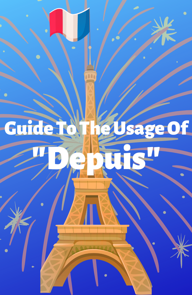 Guide to have to use depuis in French