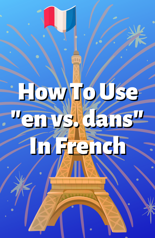 En vs. dans in French
