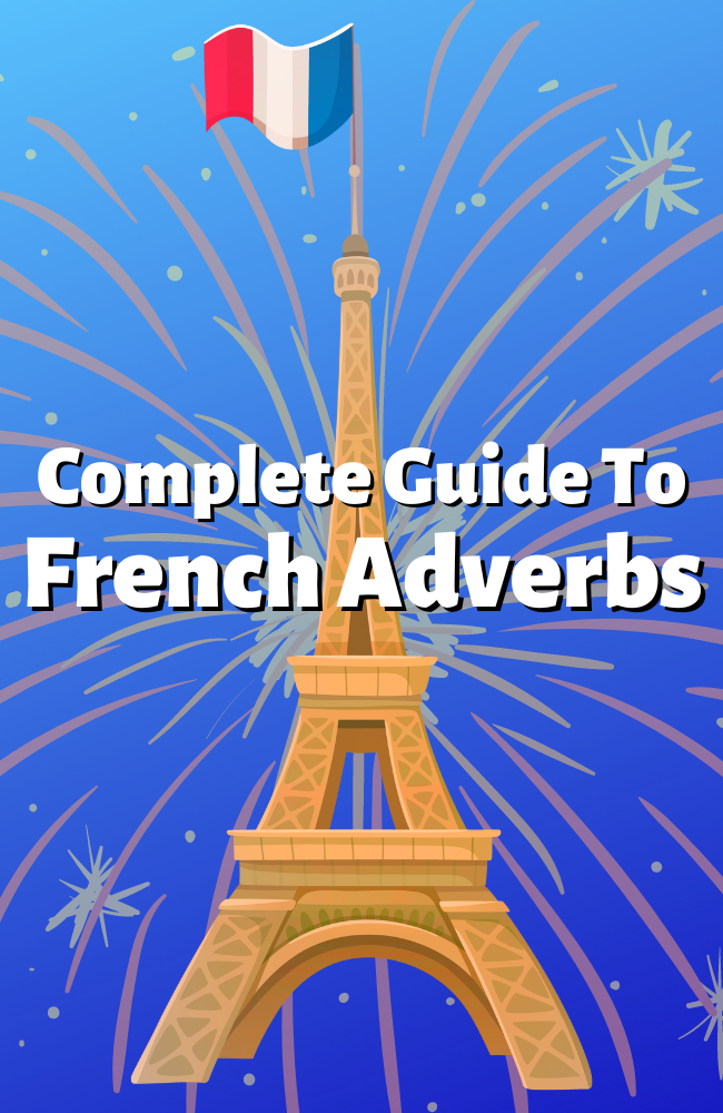 Complete guide to French adverbs