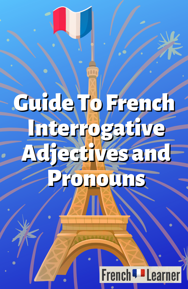 how-to-use-french-interrogative-adjectives-pronouns