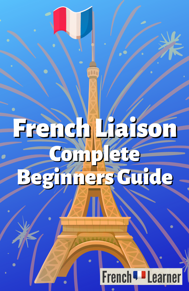 French Liaison: Complete beginners guide.