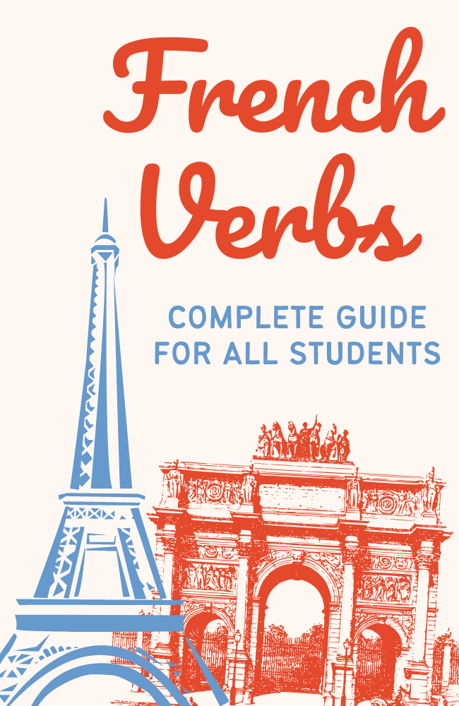 Ultimate Guide to French verbs: Including top 10 and top 100 lists.