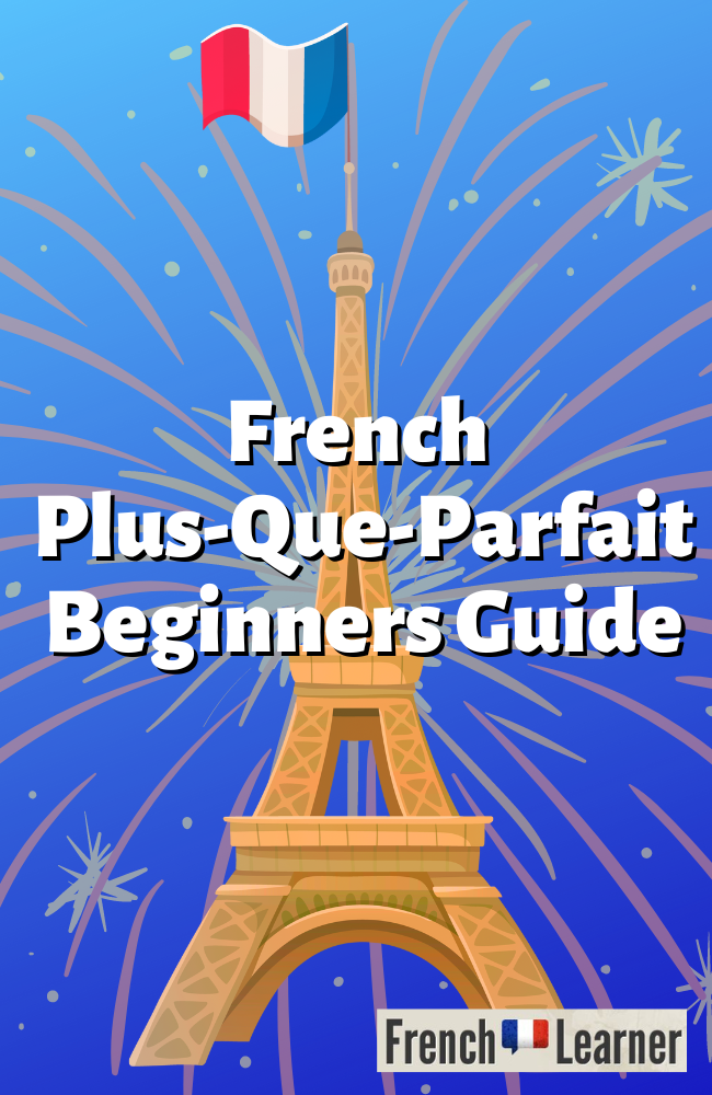French plus-que-parfait beginners guide.