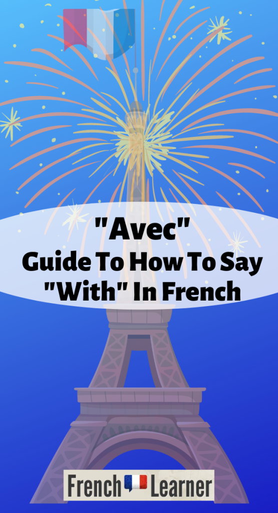 Avec: Guide To How To Say "With" in French