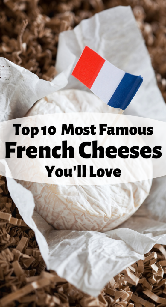 Top 10 Most Famous French Cheeses You'll Love