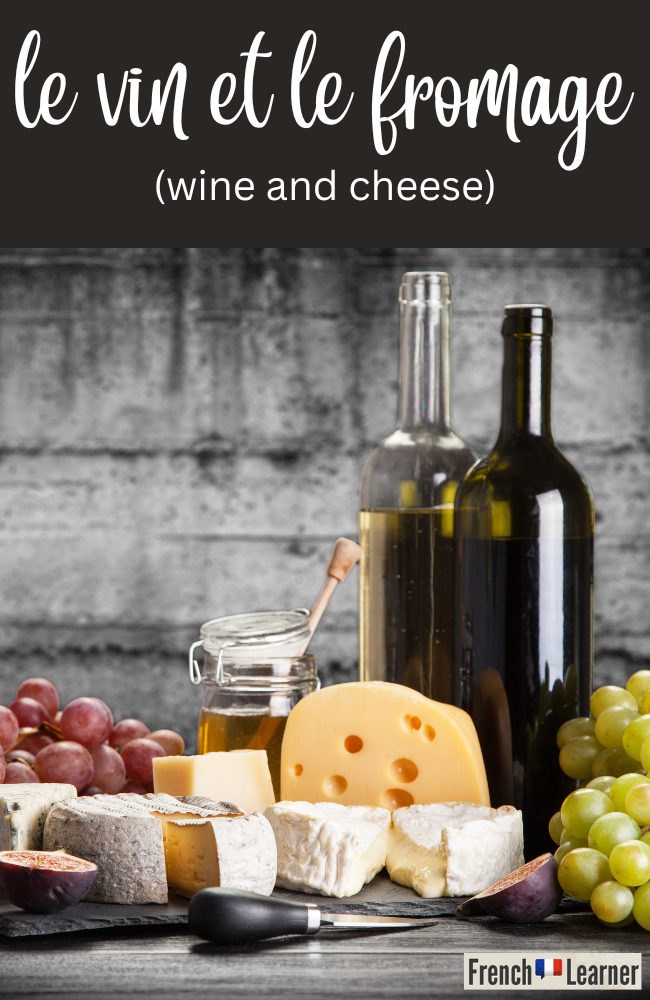 Le vin et le fromage (wine and cheese)