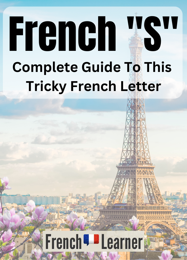 French S: When And How To Pronounce This Sneaky Letter