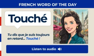 Touché – French Word of the Day