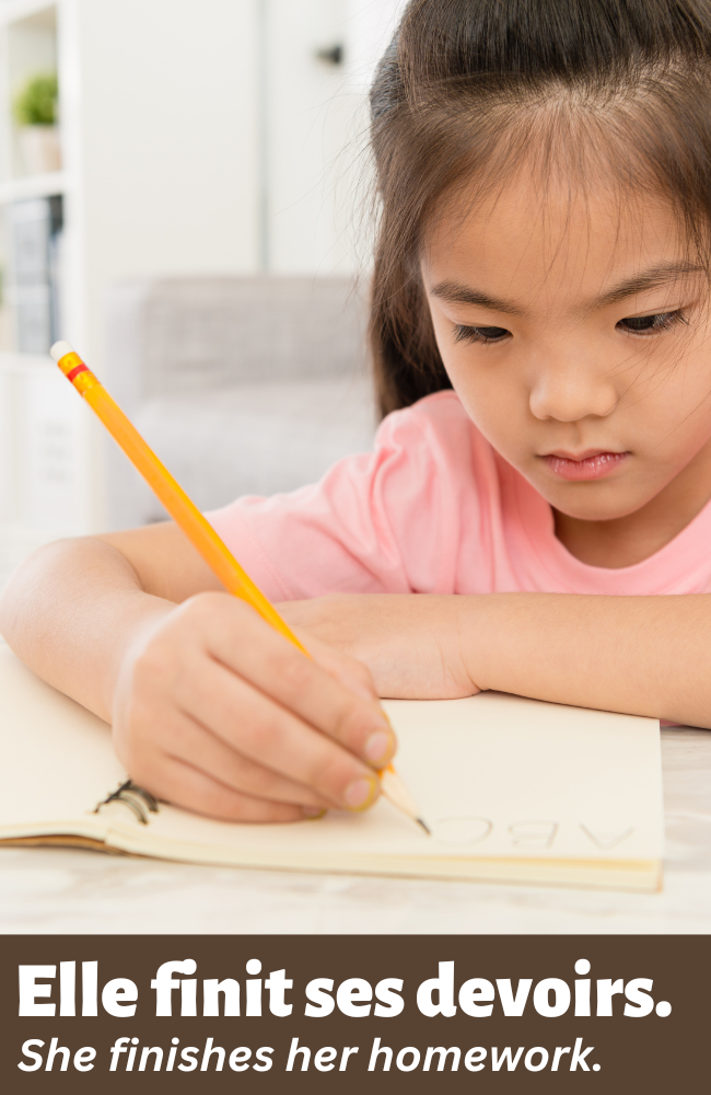 Elle finit ses devoirs. She finishes her home work.