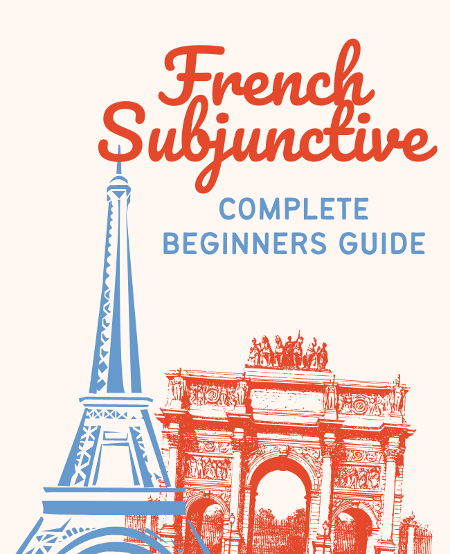 French Subjunctive: Compete Beginners Guide
