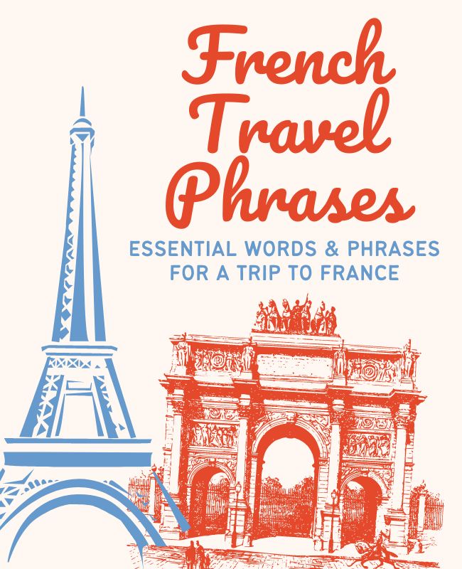 French travel phrases: Essential words and phrases for trip to France.