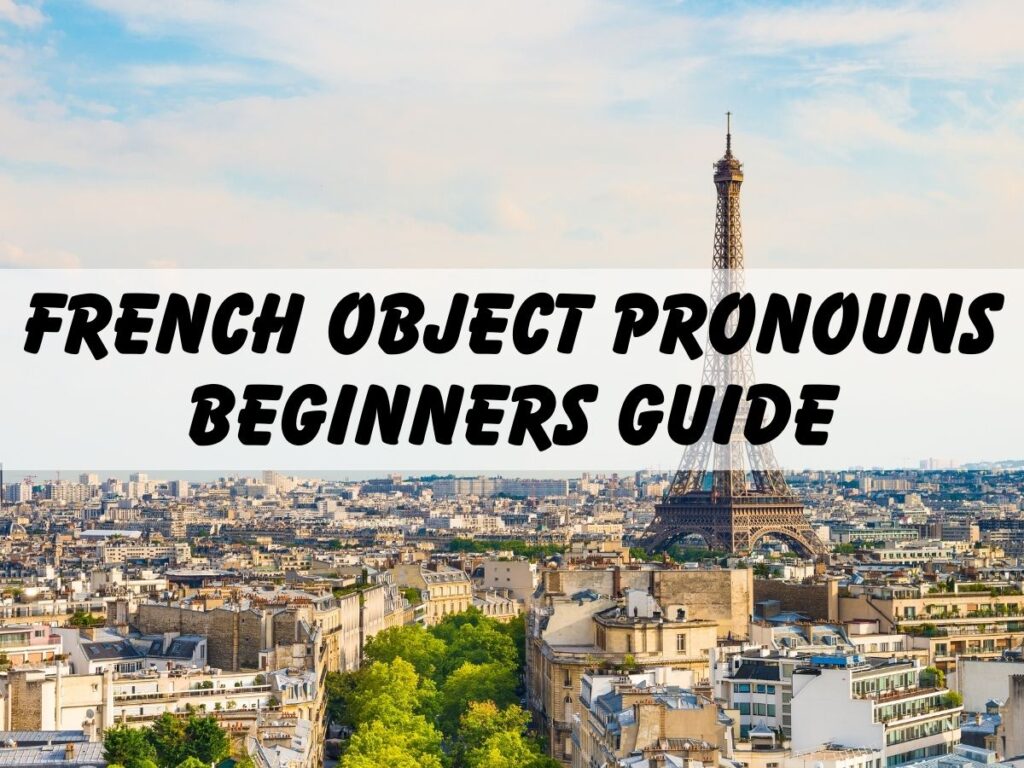 French Object Pronouns - Beginners Guide