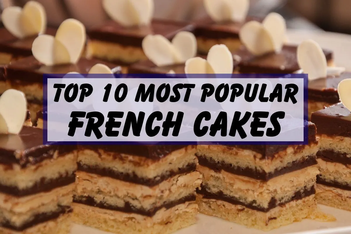 French Cakes: 10 Most Popular "Gâteaux" From France