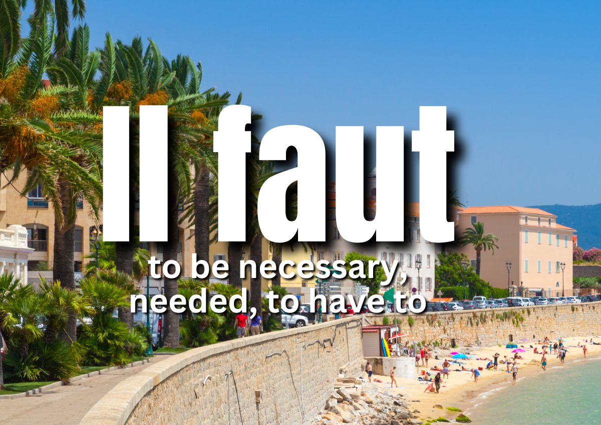 Il faut: to be necessary, needed, to have to