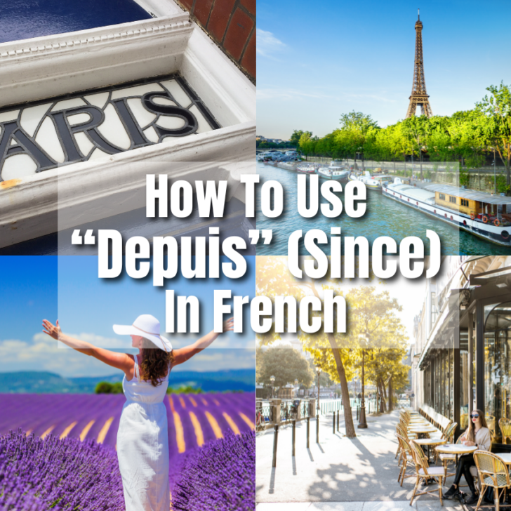 How To Use Depuis (Since) In French — 6 Uses With Audio