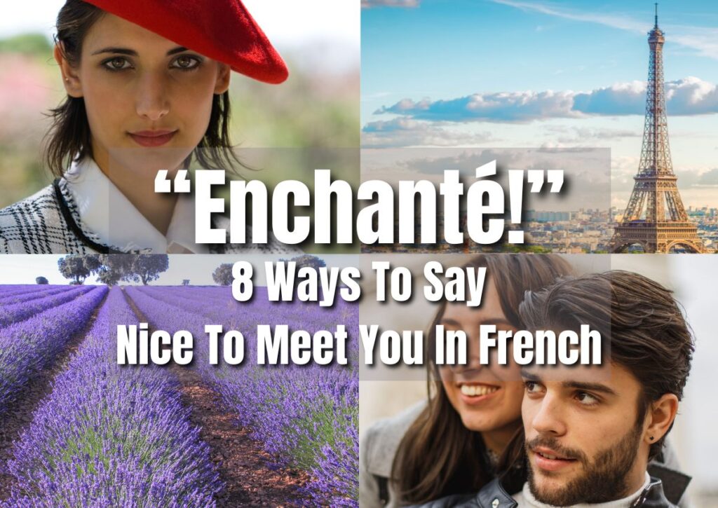 Enchanté: 8 Ways to say nice to meet you in French.