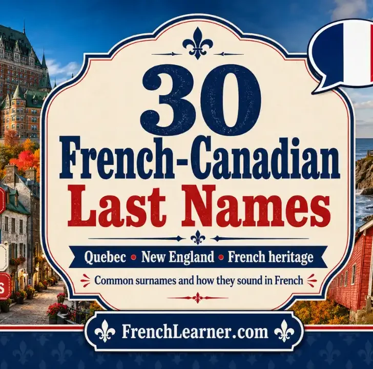 30 French Canadian Last Names You May Be Pronouncing Wrong
