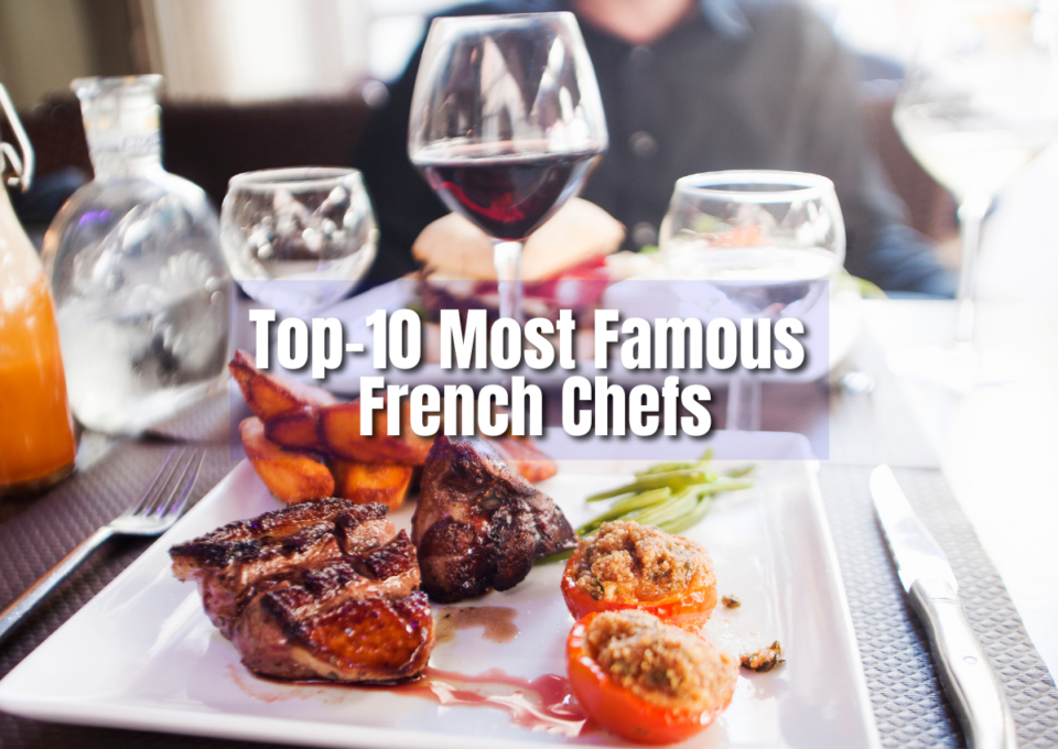 List Of Top 10 Most Famous French Chefs Alive Today
