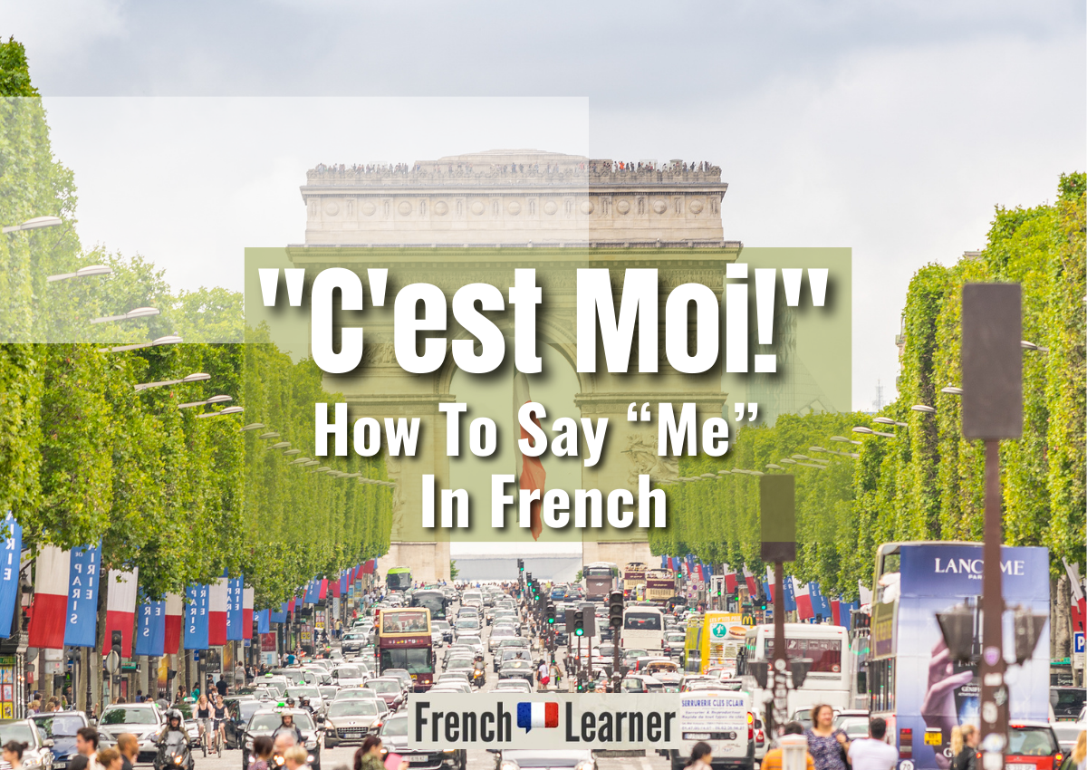 How To Say Me In French (10 Audio Examples)