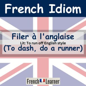 Filer à l'anglaise" (To dash, do a runner)