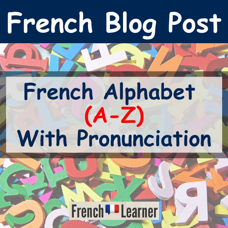 French Alphabet (A-Z) With Pronunciation