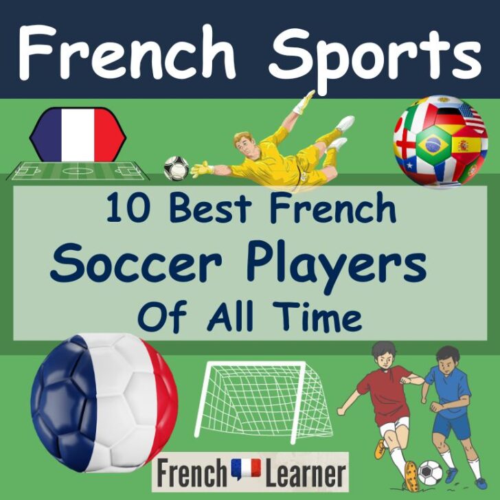 Top 10 Most Famous French Soccer Players Of All Time