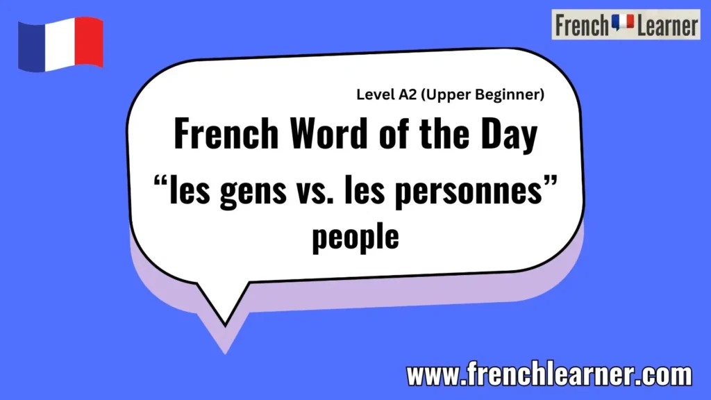 French Word of the Day “les gens vs. les personnes” people