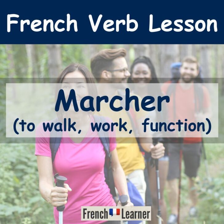 How To Use The Verb “Marcher” (To walk, to work) In French