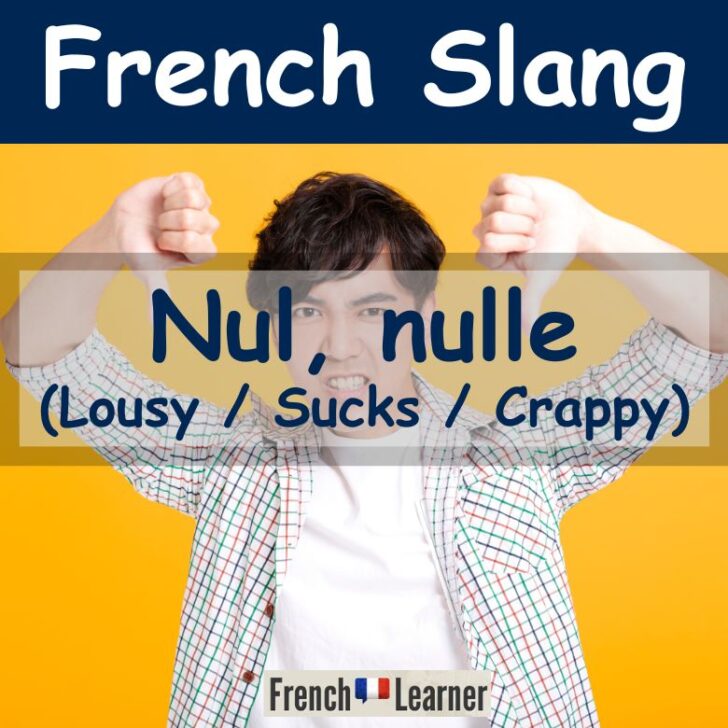 Nul, nulle – Lousy, Sucks! – Slang French Adjective
