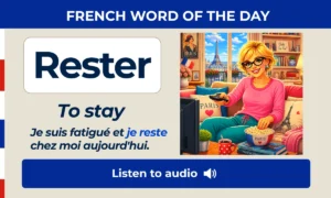 Rester – To stay – French Word of the Day