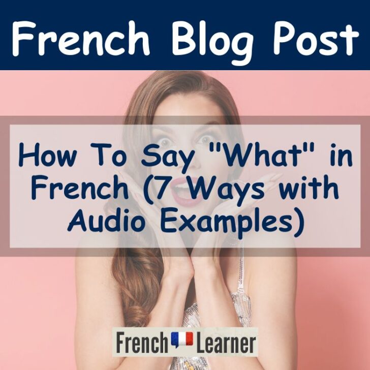 How To Say “What” in French (7 Ways with Audio Examples)