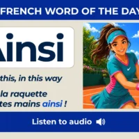 Ainsi &ndash; like this, in this way &ndash; French Word of the Day