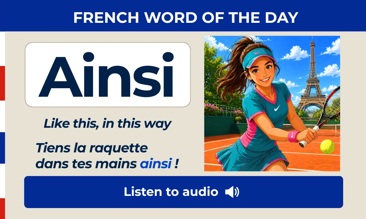 Ainsi – like this, in this way – French Word of the Day