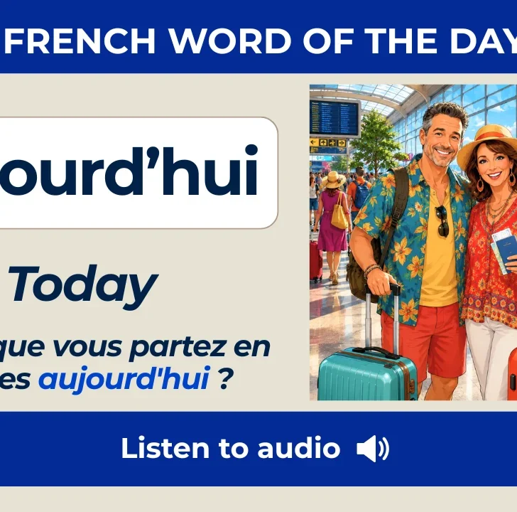 Aujourd’hui — Meaning, pronunciation, examples with native audio