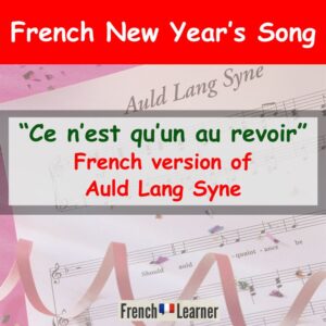 Ce n'est qu'un au revoir (French version of Auld Lang Syne)