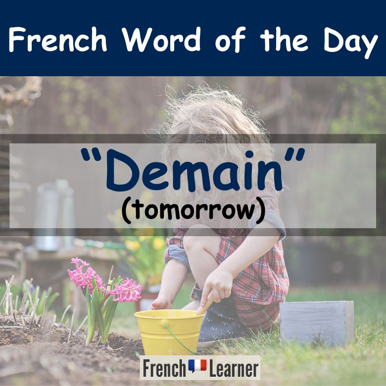 French word of the day: "demain" (tomorrow)