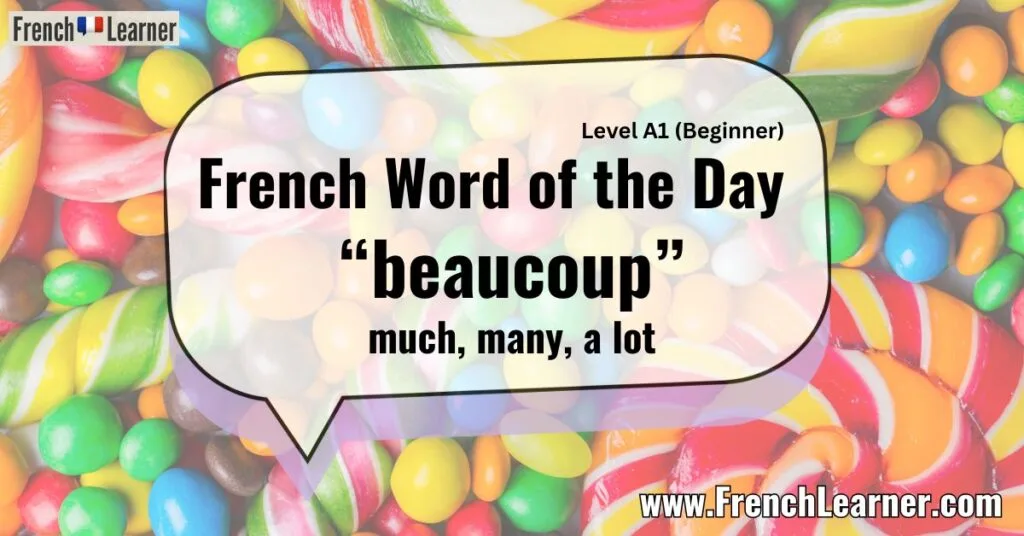 French Word of the Day “beaucoup” much, many, a lot