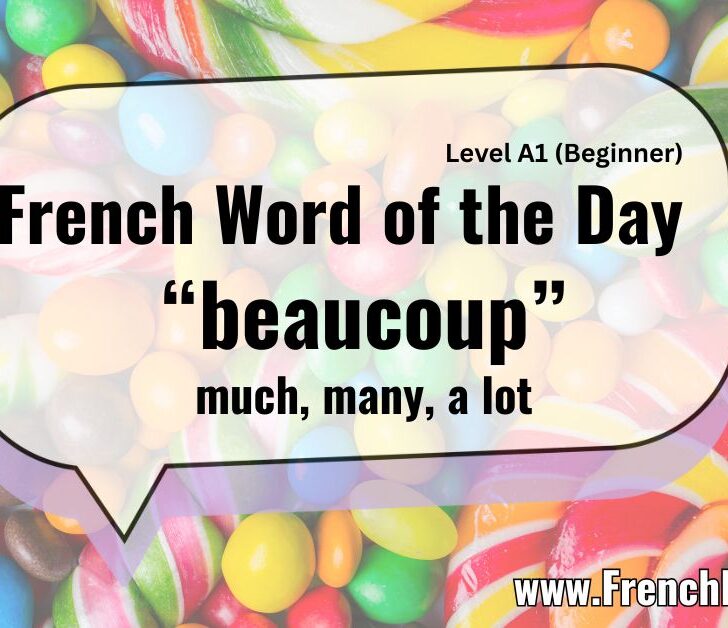 Master “Beaucoup” (Much / Many / A Lot) In French