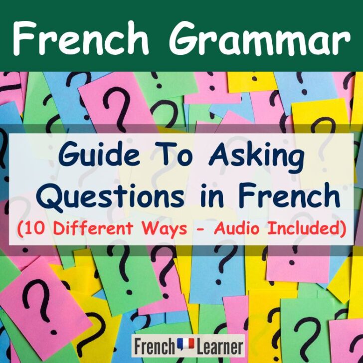 How To Ask Questions In French (10 Ways)