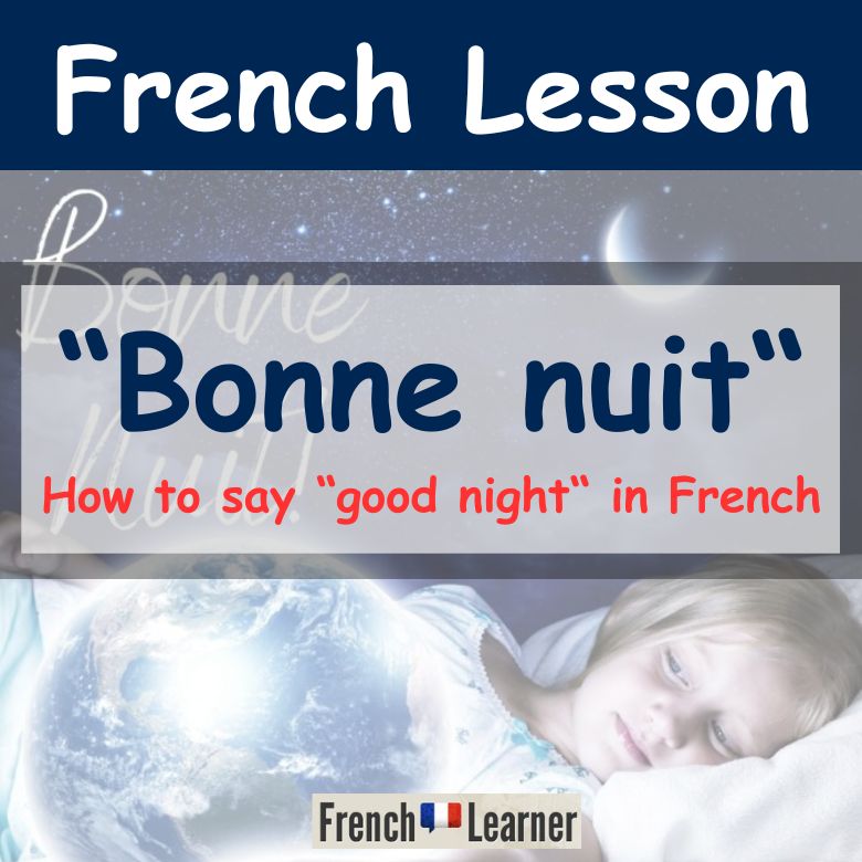 Bonne nuit = Good night in French