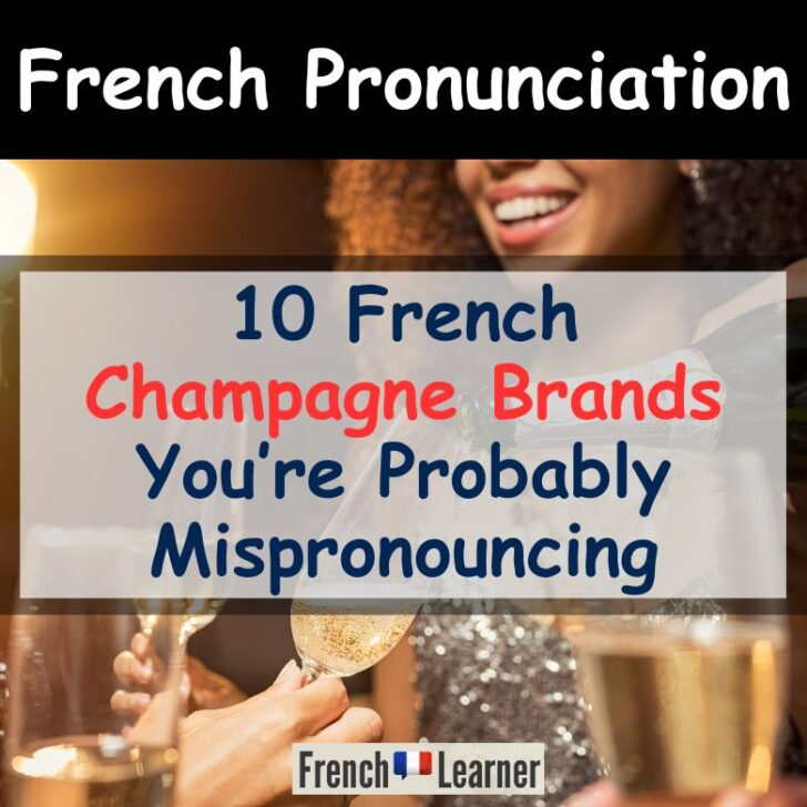 10 French Champagne Brands You’re Probably Mispronouncing