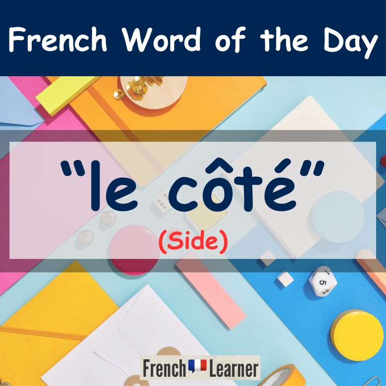 Côté - Side - French Learner Word of the Day Lesson
