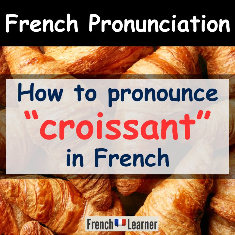 Croissant pronunciation in French