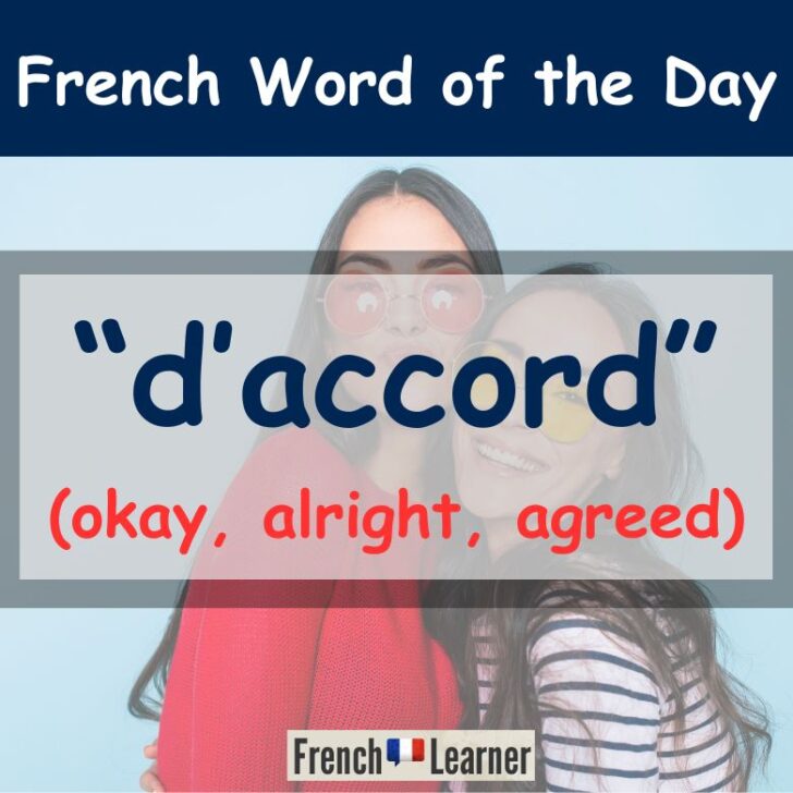 D’accord – Okay, all right, agreed